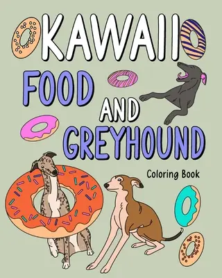 Livre à colorier Kawaii Food et Greyhound - Kawaii Food and Greyhound Coloring Book