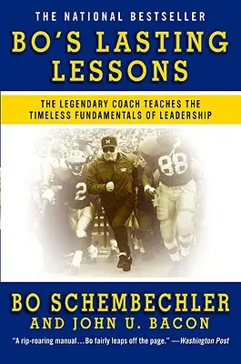 Les leçons durables de Bo : L'entraîneur légendaire enseigne les fondements intemporels du leadership - Bo's Lasting Lessons: The Legendary Coach Teaches the Timeless Fundamentals of Leadership