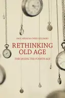 Repenser la vieillesse : Théoriser le quatrième âge - Rethinking Old Age: Theorising the Fourth Age