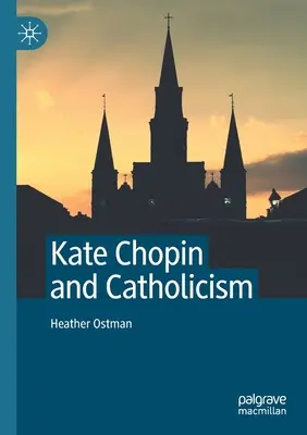 Kate Chopin et le catholicisme - Kate Chopin and Catholicism