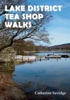 Promenades dans les salons de thé de la région des lacs - Lake District Tea Shop Walks