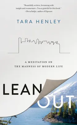 Lean Out : Une méditation sur la folie de la vie moderne - Lean Out: A Meditation on the Madness of Modern Life