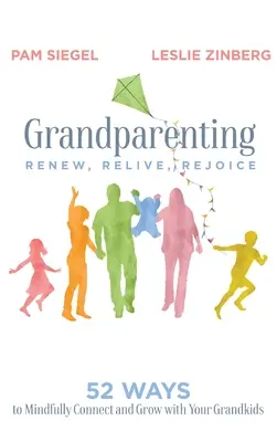 Les grands-parents : Renouveler, revivre, se réjouir - Grandparenting: Renew, Relive, Rejoice