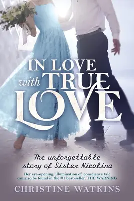 En amour avec l'amour véritable : L'histoire inoubliable de Sœur Nicolina - In Love with True Love: The Unforgettable Story of Sister Nicolina