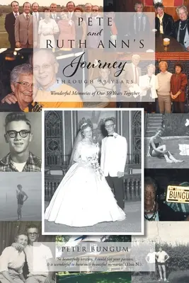 Le voyage de Pete et Ruth Ann à travers 59 ans - Pete And Ruth Ann's Journey Through 59 Years