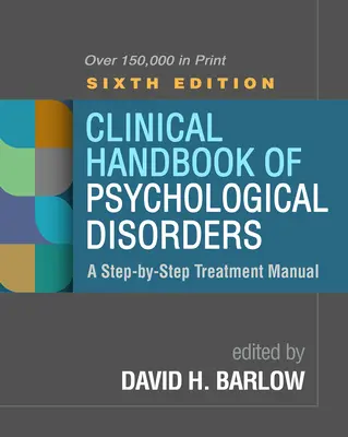 Manuel clinique des troubles psychologiques, sixième édition : Un manuel de traitement étape par étape - Clinical Handbook of Psychological Disorders, Sixth Edition: A Step-By-Step Treatment Manual