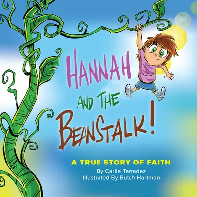 Hannah et le haricot magique : Une véritable histoire de foi - Hannah and the Beanstalk: A True Story of Faith