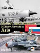 Avions militaires soviétiques et russes d'Asie - Soviet & Russian Military A/C Asia