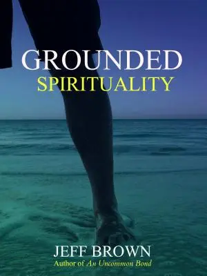 Une spiritualité enracinée - Grounded Spirituality