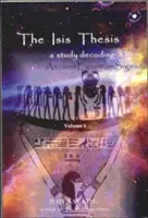 La thèse d'Isis : une étude décodant 870 signes égyptiens anciens - The Isis Thesis: a study decoding 870 Ancient Egyptian Signs