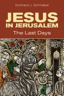 Jésus à Jérusalem : Les derniers jours - Jesus in Jerusalem: The Last Days