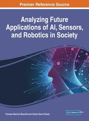 Analyse des applications futures de l'IA, des capteurs et de la robotique dans la société - Analyzing Future Applications of AI, Sensors, and Robotics in Society