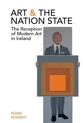 L'art et l'État-nation : La réception de l'art moderne en Irlande - Art and the Nation State: The Reception of Modern Art in Ireland