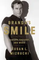 Le sourire de Brando : Sa vie, sa pensée et son œuvre - Brando's Smile: His Life, Thought, and Work