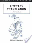 Traduction littéraire : Un guide pratique - Literary Translation: A Practical Guide