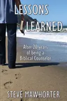 Leçons apprises : Après 20 ans d'expérience en tant que conseiller biblique - Lessons Learned: After 20 years of being a Biblical Counselor