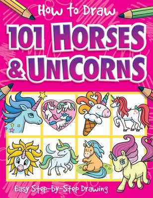 Comment dessiner 101 chevaux et licornes - How to Draw 101 Horses and Unicorns