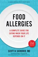 Allergies alimentaires : Un guide complet pour manger quand votre vie en dépend - Food Allergies: A Complete Guide for Eating When Your Life Depends on It