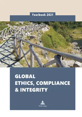 Annuaire mondial de l'éthique, de la conformité et de l'intégrité 2021 - Global Ethics, Compliance & Integrity Yearbook 2021