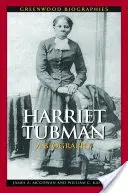 Harriet Tubman : Une biographie - Harriet Tubman: A Biography