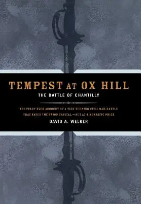Tempête à Ox Hill : La bataille de Chantilly - Tempest at Ox Hill: The Battle of Chantilly