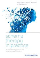 La thérapie des schémas en pratique : Guide d'introduction à l'approche par les schémas - Schema Therapy in Practice: An Introductory Guide to the Schema Mode Approach