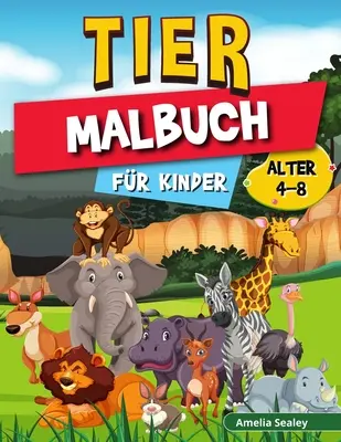 Tier-Malbuch fr Kinder : Farbe and erstellen schne Tiere, Spa Tiere Frbung Seiten for Entspannung und Stressabbau - Tier-Malbuch fr Kinder: Farbe und erstellen schne Tiere, Spa Tiere Frbung Seiten fr Entspannung und Stressabbau