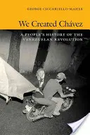 Nous avons créé Chvez : Une histoire populaire de la révolution vénézuélienne - We Created Chvez: A People's History of the Venezuelan Revolution