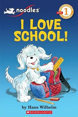 Noodles : J'aime l'école (Scholastic Reader, niveau 1) : J'aime l'école ! - Noodles: I Love School (Scholastic Reader, Level 1): I Love School!