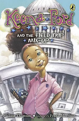 Keena Ford et la confusion de la sortie scolaire - Keena Ford and the Field Trip Mix-Up