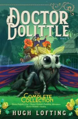 Docteur Dolittle, la collection complète, Vol. 3, 3 : Le Zoo du Docteur Dolittle ; Les Aventures de Puddleby du Docteur Dolittle ; Le Jardin du Docteur Dolittle - Doctor Dolittle the Complete Collection, Vol. 3, 3: Doctor Dolittle's Zoo; Doctor Dolittle's Puddleby Adventures; Doctor Dolittle's Garden