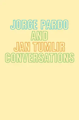 Jorge Pardo & Jan Tumlir : Conversations - Jorge Pardo & Jan Tumlir: Conversations