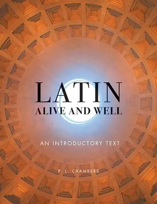 Le latin bien vivant : Un texte d'introduction - Latin Alive and Well: An Introductory Text