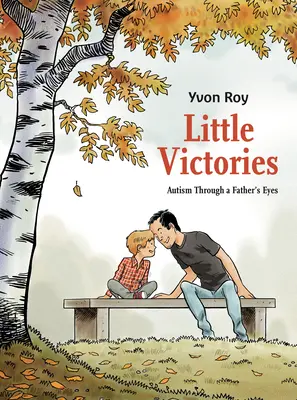 Petites victoires : L'autisme vu par un père - Little Victories: Autism Through a Father's Eyes