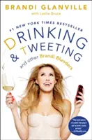 Boire et tweeter : Et autres bévues de Brandi - Drinking and Tweeting: And Other Brandi Blunders