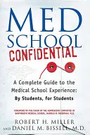 Med School Confidential : Un guide complet de l'expérience de l'école de médecine : Par des étudiants, pour des étudiants - Med School Confidential: A Complete Guide to the Medical School Experience: By Students, for Students