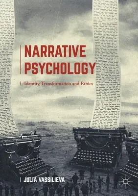 Psychologie narrative : Identité, transformation et éthique - Narrative Psychology: Identity, Transformation and Ethics