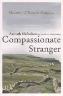 L'étrangère compatissante : Asenath Nicholson et la grande famine irlandaise - Compassionate Stranger: Asenath Nicholson and the Great Irish Famine