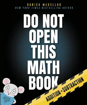 Ne pas ouvrir ce livre de maths : Addition + Soustraction - Do Not Open This Math Book: Addition + Subtraction