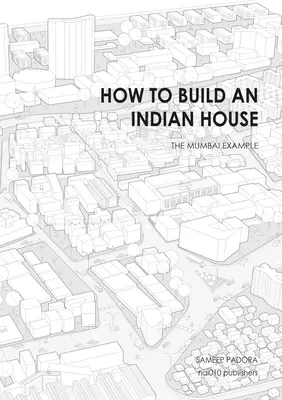 Comment construire une maison indienne : L'exemple de Mumbai - How to Build an Indian House: The Mumbai Example