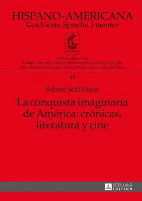 La Conquista Imaginaria de Amrica : Crnicas, Literatura Y Cine - La Conquista Imaginaria de Amrica: Crnicas, Literatura Y Cine
