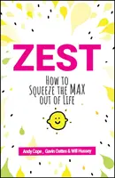 Zest : Comment tirer le maximum de la vie - Zest: How to Squeeze the Max Out of Life