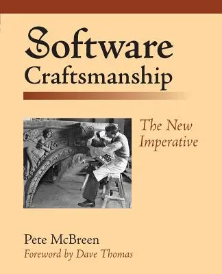 Software Craftsmanship : Le nouvel impératif - Software Craftsmanship: The New Imperative