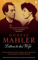 Gustav Mahler : Lettres à sa femme - Gustav Mahler: Letters to his Wife