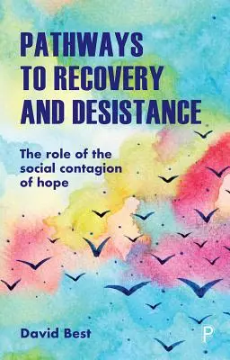 Les voies du rétablissement et de la désistance : Le rôle de la contagion sociale de l'espoir - Pathways to Recovery and Desistance: The Role of the Social Contagion of Hope