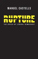 Rupture : La crise de la démocratie libérale - Rupture: The Crisis of Liberal Democracy