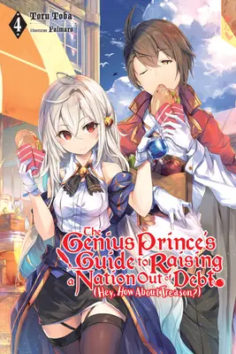 Le guide du prince génial pour sortir une nation de l'endettement (Hey, pourquoi pas la trahison&nbsp;?), Vol. 4 (Light Novel) - The Genius Prince's Guide to Raising a Nation Out of Debt (Hey, How about Treason?), Vol. 4 (Light Novel)