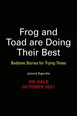 La grenouille et le crapaud font de leur mieux [Une parodie] : Histoires à dormir debout pour les temps difficiles - Frog and Toad Are Doing Their Best [A Parody]: Bedtime Stories for Trying Times