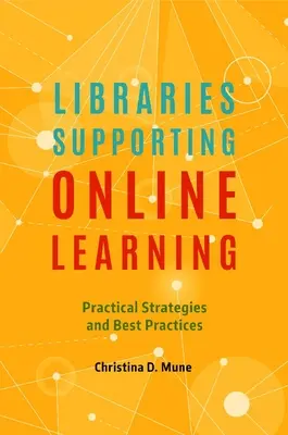 Les bibliothèques au service de l'apprentissage en ligne : Stratégies pratiques et meilleures pratiques - Libraries Supporting Online Learning: Practical Strategies and Best Practices