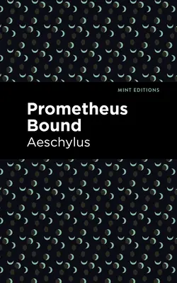 Prométhée enchaîné - Prometheus Bound